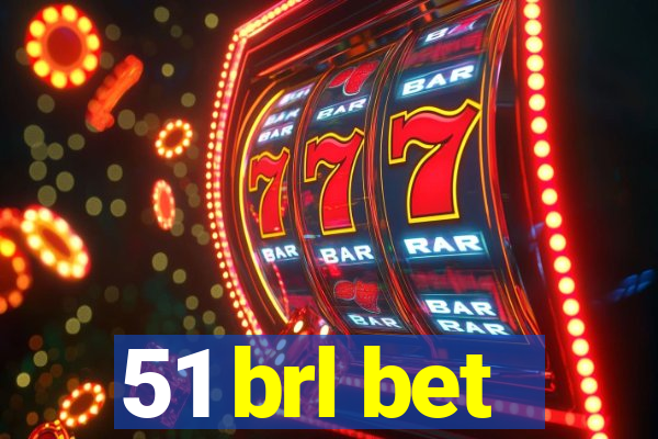 51 brl bet